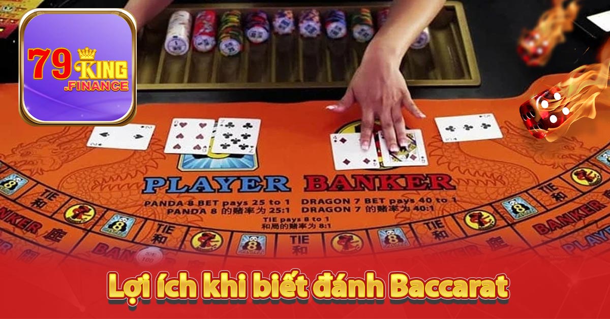 Lợi ích khi biết đánh Baccarat