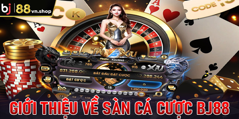 Giới thiệu về sàn cá cược Bj88